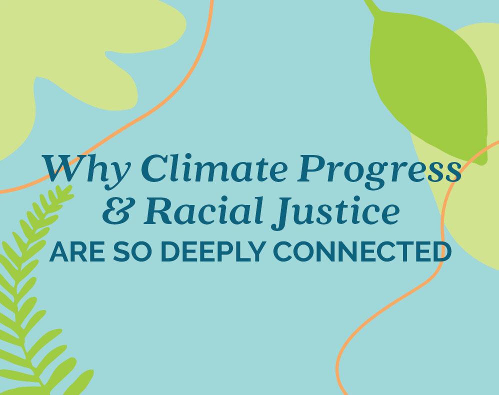 Why Climate Progress &amp; Racial Justice Are So Deeply Connected